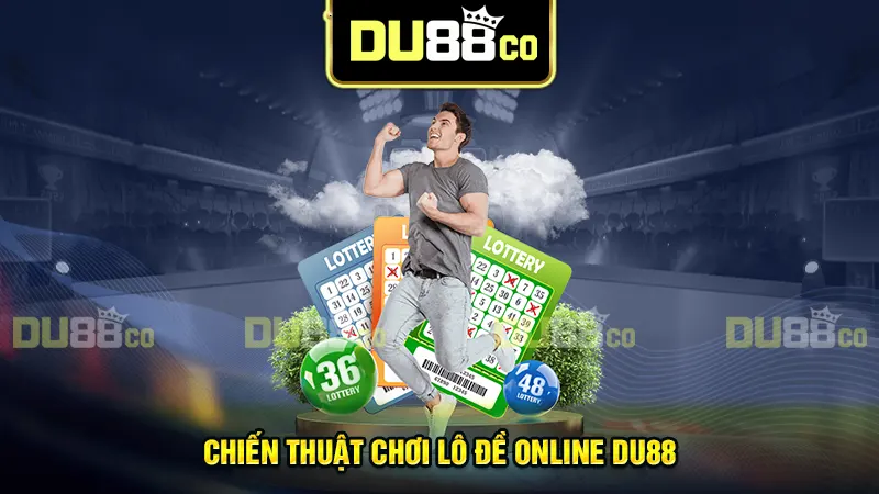 Một số chiến thuật chơi lô đề online luôn thắng