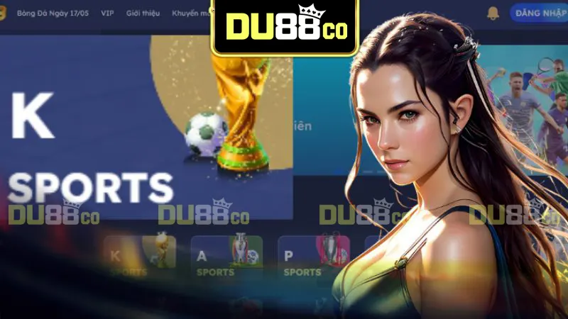 Tại sao nên chọn K-Sports để trải nghiệm cá cược thể thao?