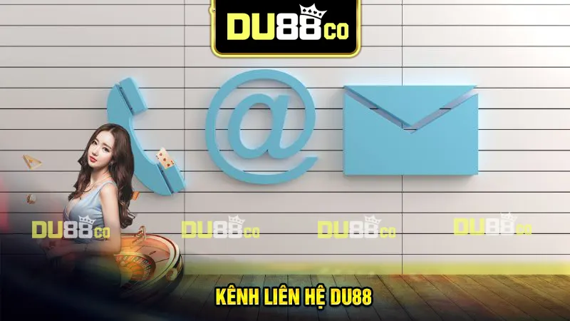 Các kênh liên hệ DU88 chính thức và nhanh nhất