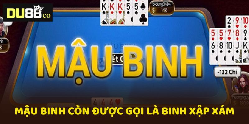  Mậu binh còn được gọi tên khác là Binh Xập Xám