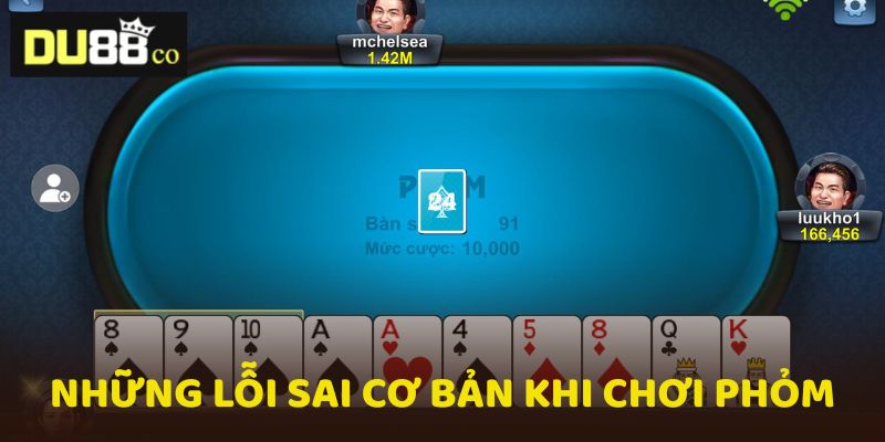 Đừng mắc những lỗi sai cơ bản khi học cách chơi Phỏm Du88