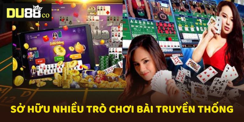 Game bài DU88 sở hữu nhiều trò chơi bài truyền thống