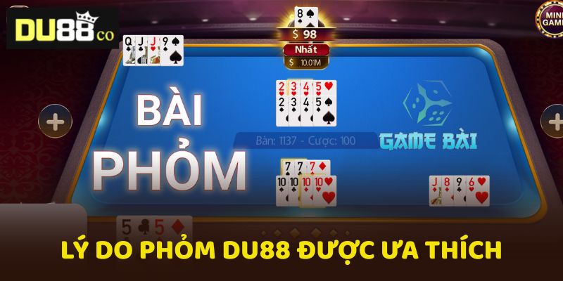 Lý do bài phỏm được nhiều người yêu thích