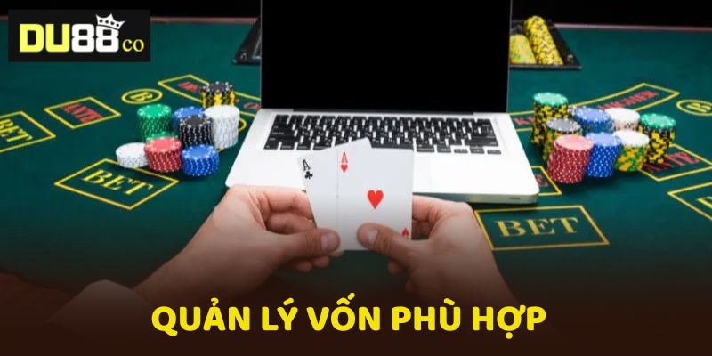 Nên quản lý vốn cược để tránh thất thoát tiền bạc một cách vô lý